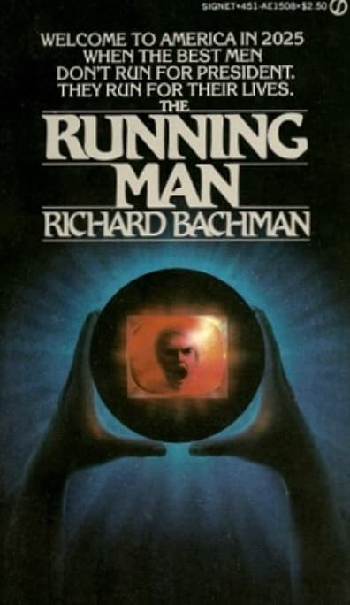 poster - Signet451A150$2.50 Welcome To America In 2025 When The Best Men Don'T Run For President. They Run For Their Lives. The Running Man Richard Bachman